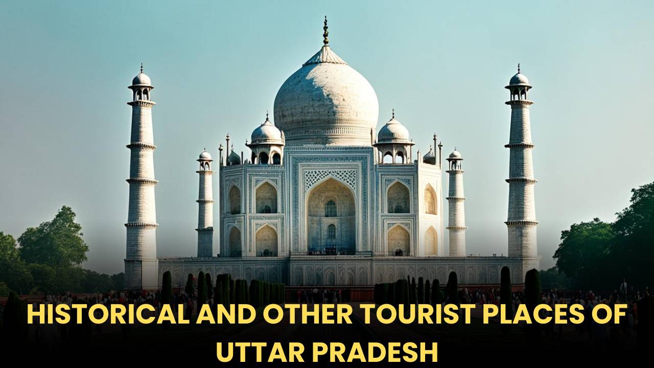 Historical and Other Tourist Places of Uttar Pradesh